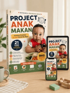 Project Anak Makan™  Panduan Praktikal Membantu Anak Makan Dengan Lebih Mudah